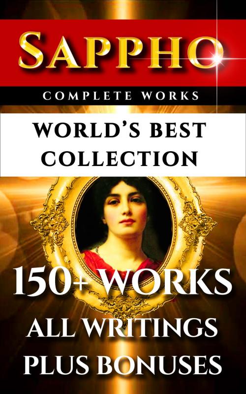 Cover of the book Sappho Complete Works – World’s Best Collection by Sappho, Bliss Carman, John Myers O'Hara, Imagination Books