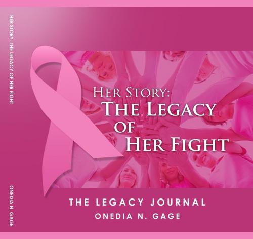 Cover of the book Her Story The Legacy Journal by ONEDIA N GAGE, Purple Ink, Inc