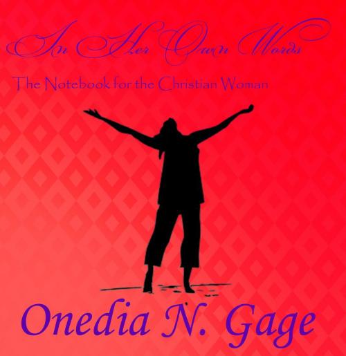 Cover of the book In Her Own Words by ONEDIA NICOLE GAGE, Purple Ink, Inc