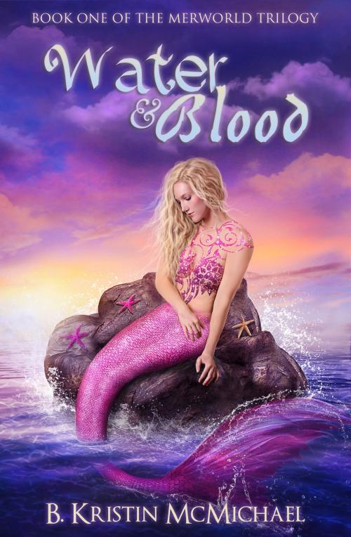 Cover of the book Water and Blood by B. Kristin McMichael, B. Kristin McMichael