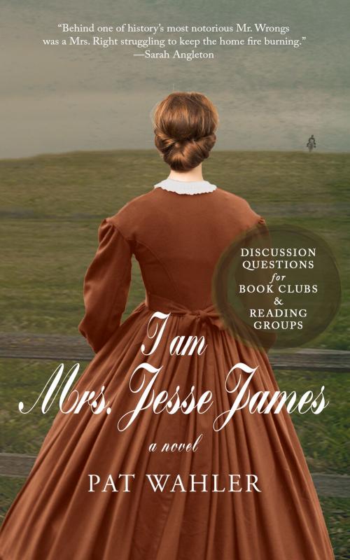 Cover of the book I am Mrs. Jesse James by Pat Wahler, Amphorae Publishing Group, LLC
