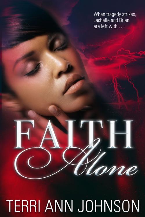 Cover of the book Faith Alone by Terri Ann Johnson, Brown Girls Publishing