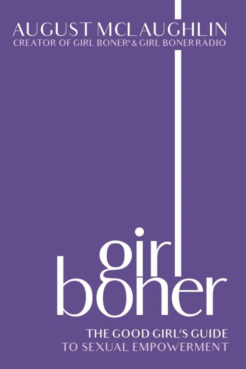 Cover of the book Girl Boner by August McLaughlin, Amberjack Publishing
