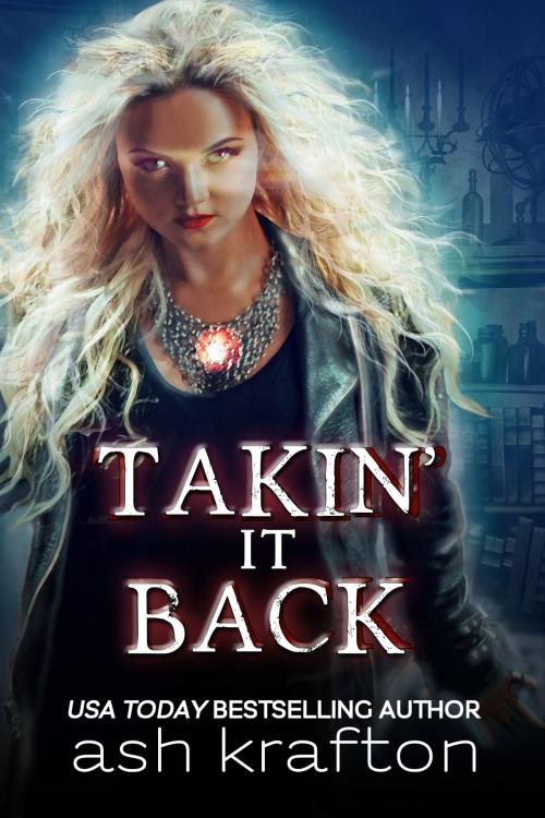 Cover of the book Takin' It Back by Ash Krafton, Red Fist Fiction