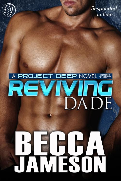 Cover of the book Reviving Dade by Becca Jameson, Becca Jameson Publishing