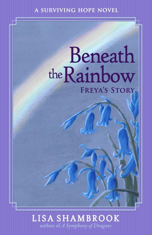 Cover of the book Beneath the Rainbow by Lisa Shambrook, BHC Press