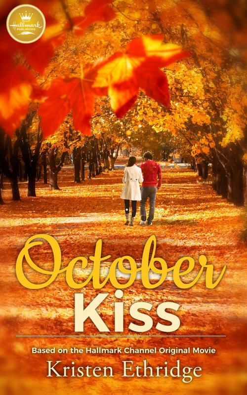Cover of the book October Kiss by Kristen Ethridge, Hallmark Publishing