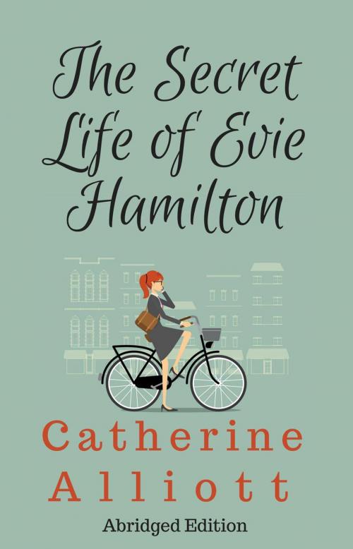 Cover of the book The Secret Life Of Evie Hamilton - Abridged Edition by Catherine Alliott, No Shooz Publishing