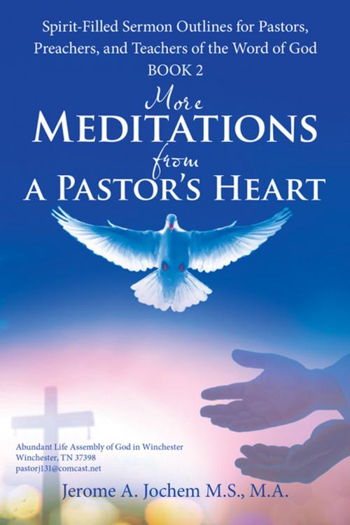 Cover of the book More Meditations from a Pastor’S Heart by Jerome A. Jochem M.S. M.A., WestBow Press