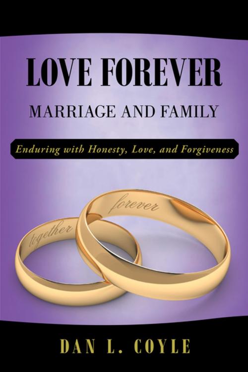 Cover of the book Love Forever by Dan L. Coyle, WestBow Press