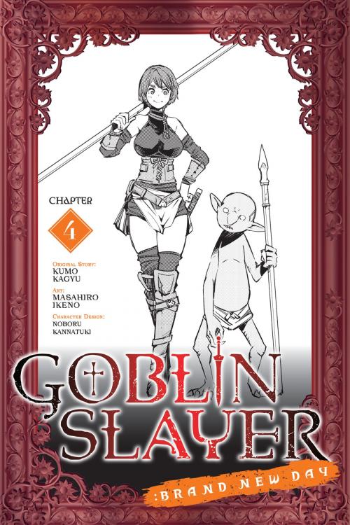 Cover of the book Goblin Slayer: Brand New Day, Chapter 4 by Kumo Kagyu, Masahiro Ikeno, Noboru Kannatuki, Yen Press