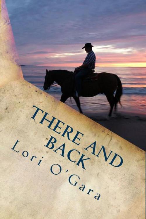 Cover of the book There and Back by Lori O'Gara, Lori O'Gara