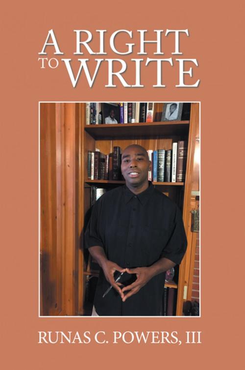Cover of the book A Right to Write by Runas C. Powers III, Xlibris US