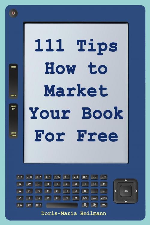 Cover of the book 111 Tips How to Market Your Book for Free by Doris-Maria Heilmann, 111Publishing