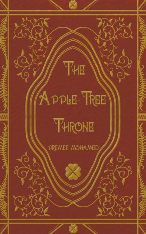 Cover of the book The Apple-Tree Throne by Premee Mohamed, Premee Mohamed