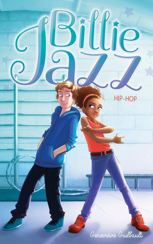 Cover of the book Billie Jazz- Hip Hop by Geneviève Guilbault, Hachette Romans