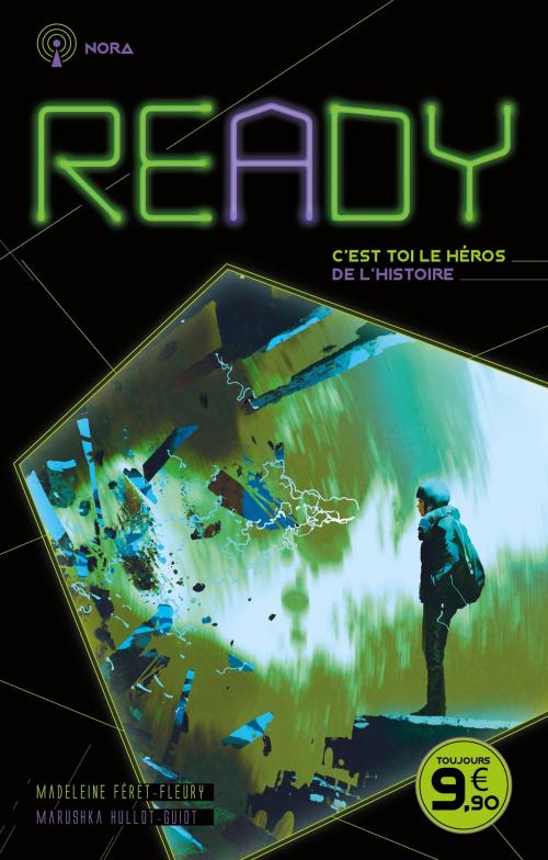Cover of the book READY - Nora - La seule issue, c'est toi by Madeleine Féret-Fleury, Marushka Hullot-Guiot, Hachette Romans