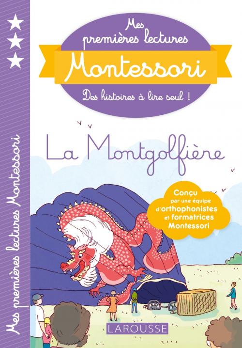 Cover of the book Mes premières lectures Montessori, la montgolfière by Anaïs Galon, Christine Nougarolles, Julie Rinaldi, Larousse