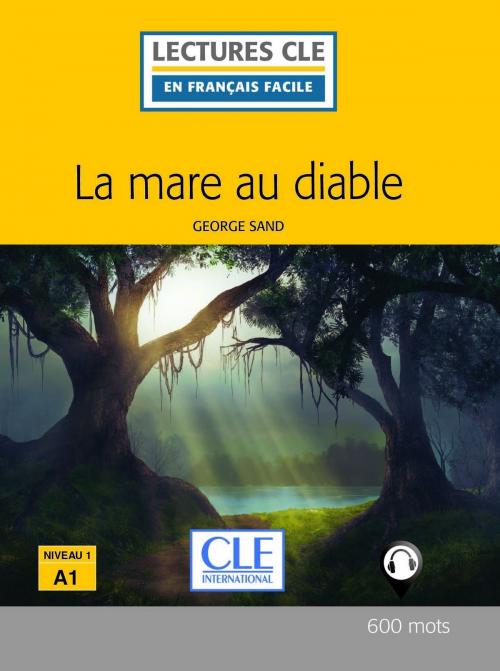 Cover of the book La mare au diable - Niveau 1/A1 - Lecture CLE en français facile - Ebook by George Sand, Nathan