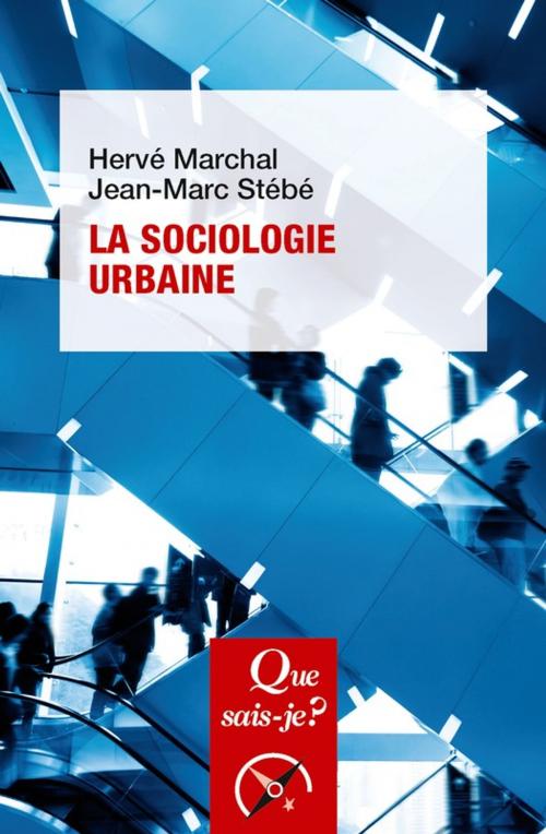 Cover of the book La sociologie urbaine by Hervé Marchal, Jean-Marc Stébé, Presses Universitaires de France