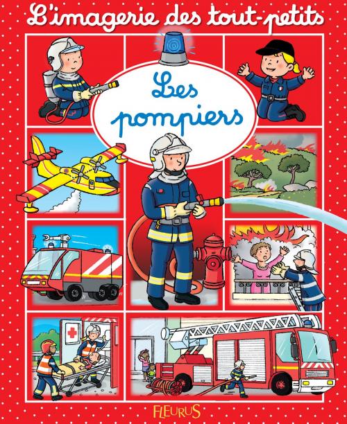 Cover of the book Les pompiers by Émilie Beaumont, Nathalie Bélineau, Fleurus