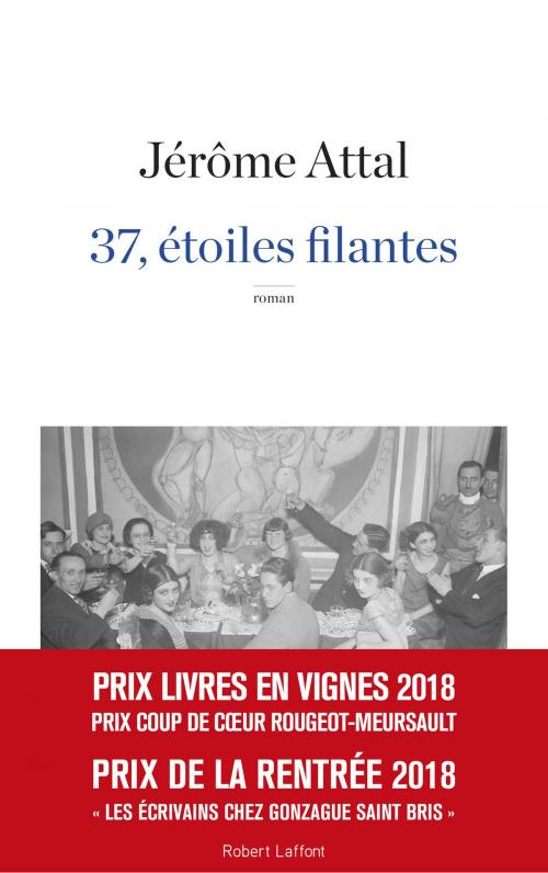 Cover of the book 37, étoiles filantes by Jérôme ATTAL, Groupe Robert Laffont
