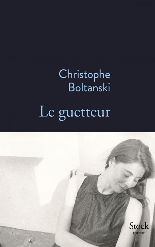 Cover of the book Le guetteur by Christophe Boltanski, Stock