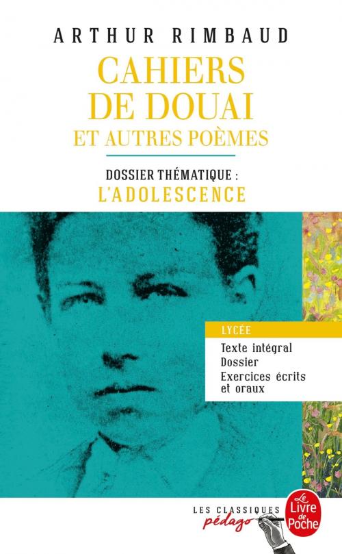 Cover of the book Cahiers de Douai et autres poèmes (Edition pédagogique) by Arthur Rimbaud, Le Livre de Poche