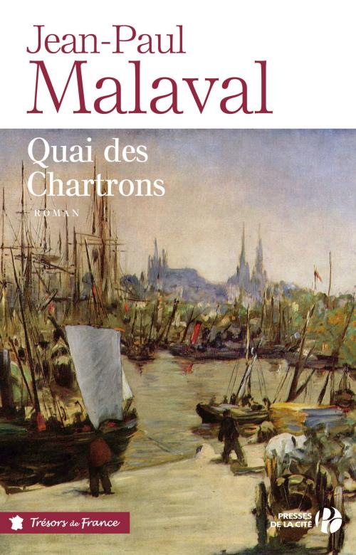 Cover of the book Quai des Chartrons by Jean-Paul MALAVAL, Place des éditeurs