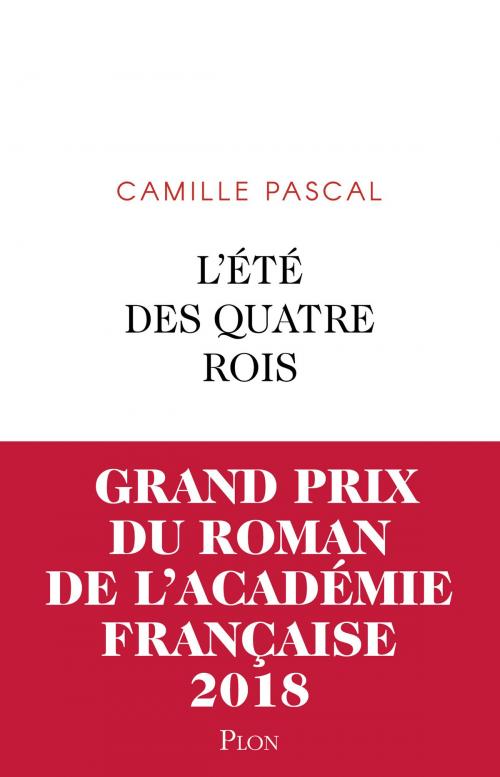 Cover of the book L'Été des quatre rois by Camille PASCAL, Place des éditeurs