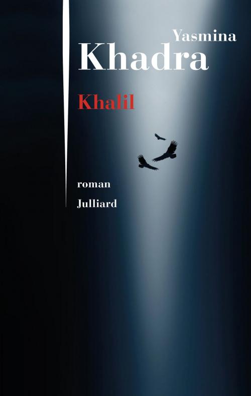 Cover of the book Khalil by Yasmina KHADRA, Groupe Robert Laffont