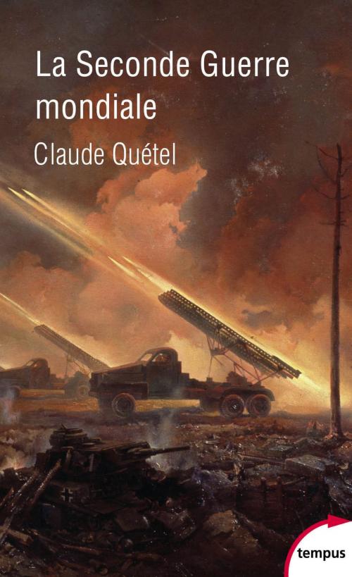 Cover of the book La Seconde Guerre mondiale by Claude QUETEL, Place des éditeurs