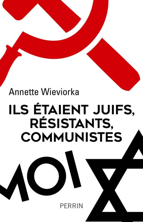 Cover of the book Ils étaient juifs, résistants, communistes by Annette WIEVIORKA, Place des éditeurs