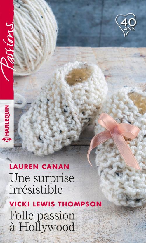 Cover of the book Une surprise irrésistible - Folle passion à Hollywood by Lauren Canan, Vicki Lewis Thompson, Harlequin