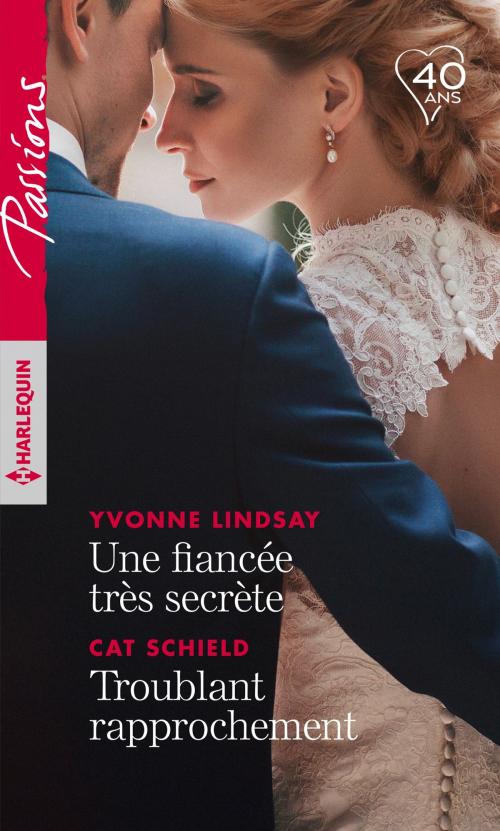Cover of the book Une fiancée très secrète - Troublant rapprochement by Yvonne Lindsay, Cat Schield, Harlequin