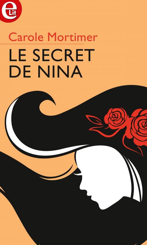 Cover of the book Le secret de Nina by Carole Mortimer, Harlequin