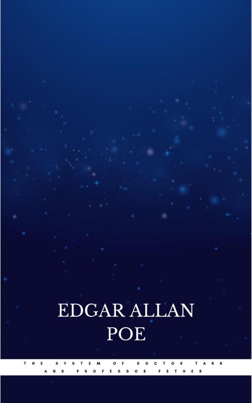Cover of the book The System of Doctor Tarr and Professor Fether by Edgar Allan Poe, Flip
