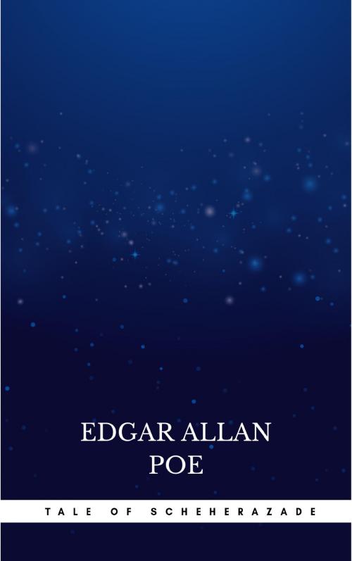 Cover of the book The Thousand-and-Second Tale of Scheherazade by Edgar Allan Poe, Flip
