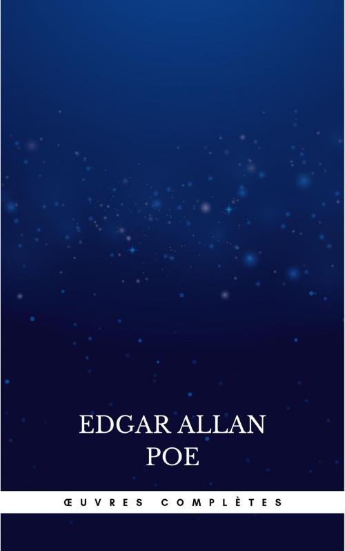 Cover of the book Œuvres Complètes d'Edgar Allan Poe (Traduites par Charles Baudelaire) (Avec Annotations) by Edgar Allan Poe, Flip