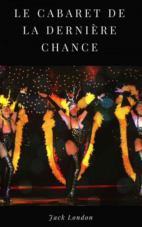 Cover of the book Le Cabaret de la dernière chance by Jack London, Books on Demand