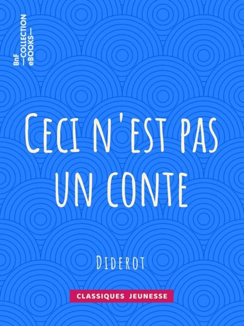Cover of the book Ceci n'est pas un conte by Denis Diderot, BnF collection ebooks