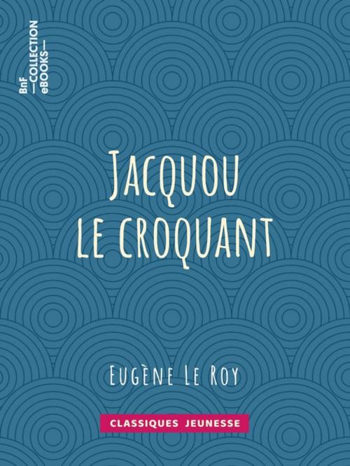 Cover of the book Jacquou le croquant by Eugène le Roy, BnF collection ebooks