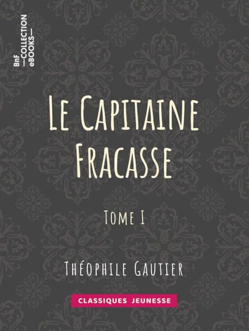Cover of the book Le Capitaine Fracasse by Théophile Gautier, BnF collection ebooks