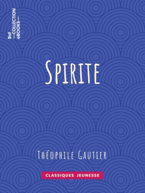 Cover of the book Spirite by Théophile Gautier, BnF collection ebooks