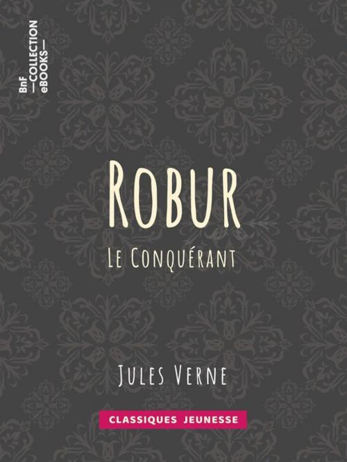Cover of the book Robur-le-conquérant by Léon Benett, Jules Verne, BnF collection ebooks