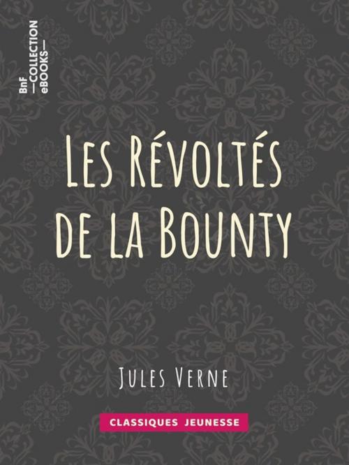Cover of the book Les Révoltés de la "Bounty" by Jules Verne, BnF collection ebooks