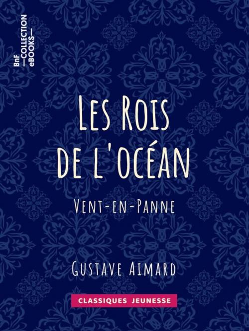 Cover of the book Les Rois de l'océan by Gustave Aimard, BnF collection ebooks