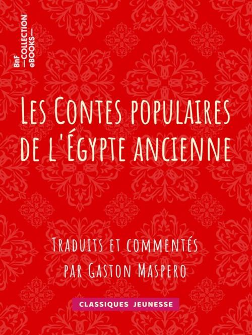 Cover of the book Les Contes populaires de l'Égypte ancienne by Gaston Maspero, BnF collection ebooks
