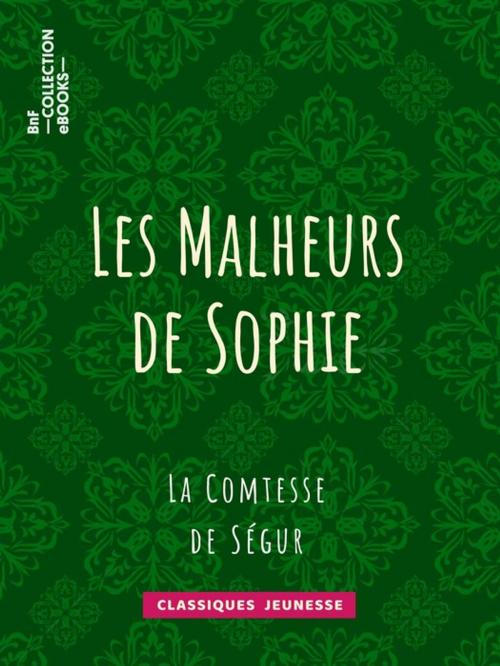 Cover of the book Les Malheurs de Sophie by Comtesse de Ségur, BnF collection ebooks