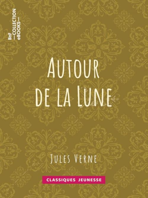 Cover of the book Autour de la Lune by Jules Verne, BnF collection ebooks